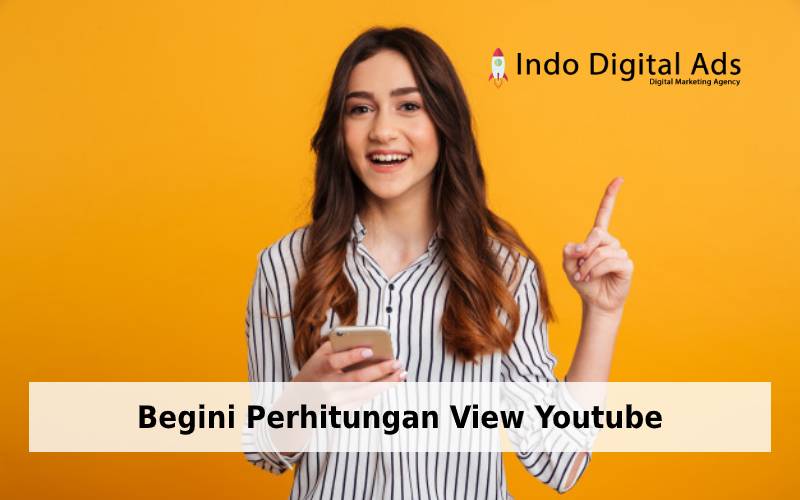 Begini Perhitungan View Youtube | Indo Digital Ads