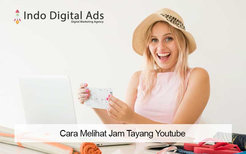 Cara Melihat Jam Tayang Youtube | Indo Digital Ads