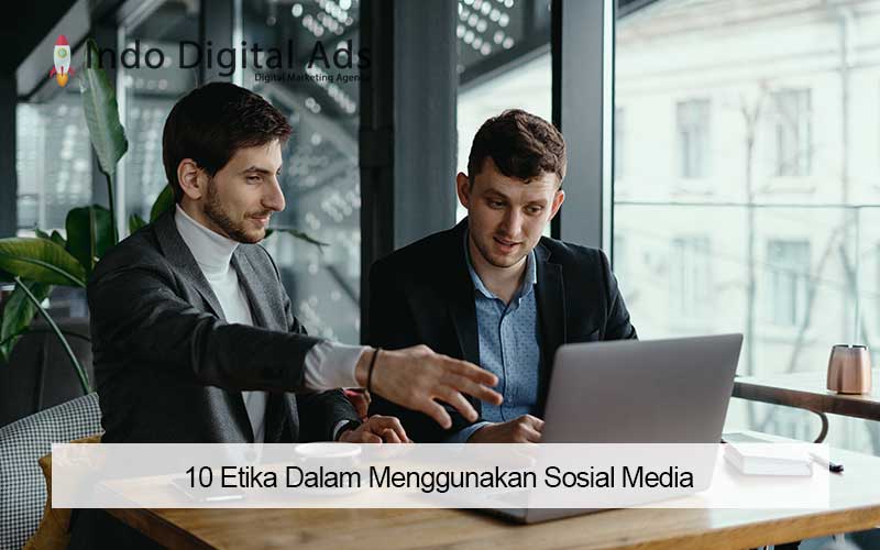 10 Etika Dalam Menggunakan Sosial Media
